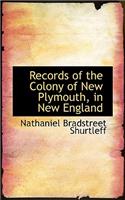 Records of the Colony of New Plymouth, in New England