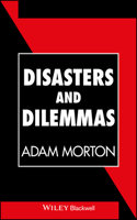 DISASTERS and DILEMMAS