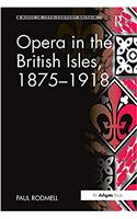 Opera in the British Isles, 1875 1918
