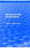 Rachmaninoff's Recollections: (Routledge Revivals)