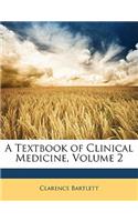 A Textbook of Clinical Medicine, Volume 2