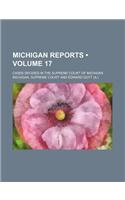 Michigan Reports (Volume 17); Cases Decided in the Supreme Court of Michigan