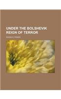 Under the Bolshevik Reign of Terror