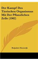 Der Kampf Des Tierischen Organismus Mit Der Pflanzlichen Zelle (1902): (German)