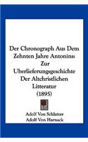 Chronograph Aus Dem Zehnten Jahre Antonins: Zur Berlieferungsgeschichte Der Altchristlichen Litteratur (1895)