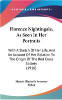 Florence Nightingale, as Seen in Her Portraits