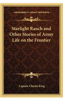 Starlight Ranch and Other Stories of Army Life on the Frontier: (English)