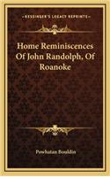 Home Reminiscences of John Randolph, of Roanoke