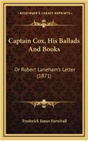 Captain Cox, His Ballads And Books: Or Robert Laneham's Letter (1871)(English)