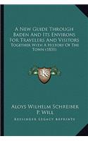New Guide Through Baden And Its Environs For Travelers And Visitors