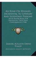 Essay on Diseases Incidental to Literary and Sedentary Persons
