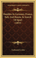 Rambles in Germany, France, Italy and Russia, in Search of Sport (1853)