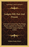 Ludgate Hill, Past And Present