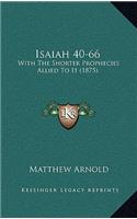 Isaiah 40-66: With The Shorter Prophecies Allied To It (1875)