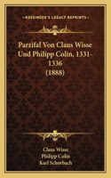 Parzifal Von Claus Wisse Und Philipp Colin, 1331-1336 (1888)