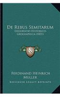 De Rebus Semitarum Dissertatio Historico-Geographica (1831)