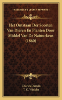 Het Ontstaan Der Soorten Van Dieren En Planten Door Middel Van De Natuurkeus (1860)