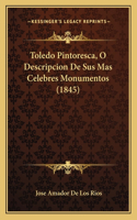 Toledo Pintoresca, O Descripcion De Sus Mas Celebres Monumentos (1845)