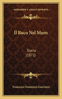 Buco Nel Muro: Storia (1872)