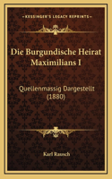 Die Burgundische Heirat Maximilians I