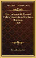 Observationes Ad Dionysii Halicarnassensis Antiquitates Romanas (1879)