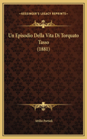 Un Episodio Della Vita Di Torquato Tasso (1881)