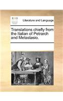 Translations chiefly from the Italian of Petrarch and Metastasio.: (English)