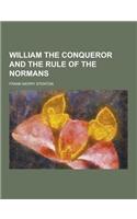 William the Conqueror and the Rule of the Normans
