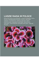 Ludzie Radia W Polsce: Dzia Acze Radia Solidarno , Ludzie Polskiego Radia, Polscy Dziennikarze Radiowi, Polscy Lektorzy Radiowi I Telewizyjni