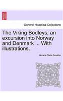 The Viking Bodleys; An Excursion Into Norway and Denmark ... with Illustrations.