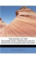 The Gospel of the Resurrection: Thoughts on Its Relation to Reason and History(English)