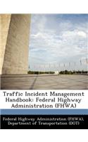 Traffic Incident Management Handbook