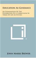 Education as Guidance: An Examination of the Possibilities of a Curriculum in Terms of Life Activities