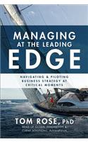 Managing at the Leading Edge: Navigating and Piloting Business Strategy at Critical Moments