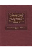 Aus Den Memoiren Des Venetianers Jacob Casanova De Seingalt Oder Sein Leben, Wie Er Es Zu Dux In B&#65533;hmen Niederschrieb, Volume 10