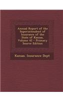 Annual Report of the Superintendent of Insurance of the State of Kansas, Volume 42