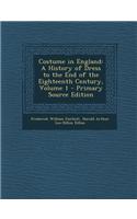 Costume in England: A History of Dress to the End of the Eighteenth Century, Volume 1