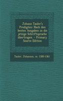 Johann Tauler's Predigten: Nach Den Besten Ausgaben in Die Jetzige Schriftsprache Ubertragen.