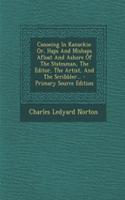 Canoeing in Kanuckia: Or, Haps and Mishaps Afloat and Ashore of the Statesman, the Editor, the Artist, and the Scribbler...