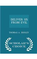 Deliver Us from Evil - Scholar's Choice Edition