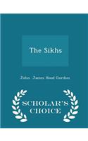 The Sikhs - Scholar's Choice Edition