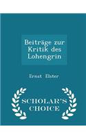 Beiträge Zur Kritik Des Lohengrin - Scholar's Choice Edition