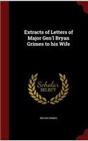 Extracts of Letters of Major Gen'l Bryan Grimes to His Wife