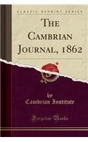 The Cambrian Journal, 1862 (Classic Reprint): (English)
