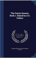 The Faerie Queene, Book 1. Edited by A.S. Collins