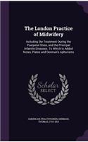 London Practice of Midwifery