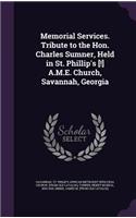 Memorial Services. Tribute to the Hon. Charles Sumner, Held in St. Phillip's [!] A.M.E. Church, Savannah, Georgia