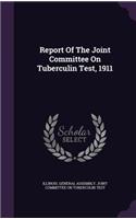 Report of the Joint Committee on Tuberculin Test, 1911