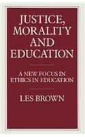 Justice, Morality and Education