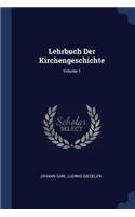 Lehrbuch Der Kirchengeschichte; Volume 1